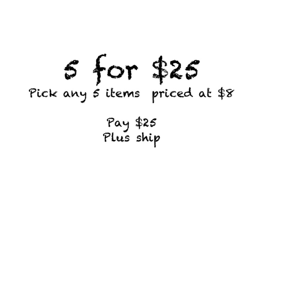 - check out 5 for $25, and make a bundle